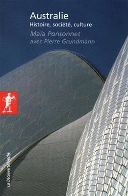 Australie : histoire, société, culture - Maïa Ponsonnet, Pierre Grundmann