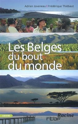 Les Belges du bout du monde. Volume 1 - A. Joveneau, F. Thiébaut