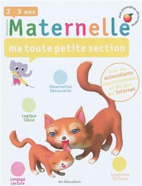Maternelle : ma toute petite section : 2-3 ans - France Cottin