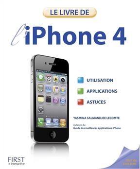 L'iPhone 4 : utilisation, applications, astuces - Yasmina Salmandjee Lecomte