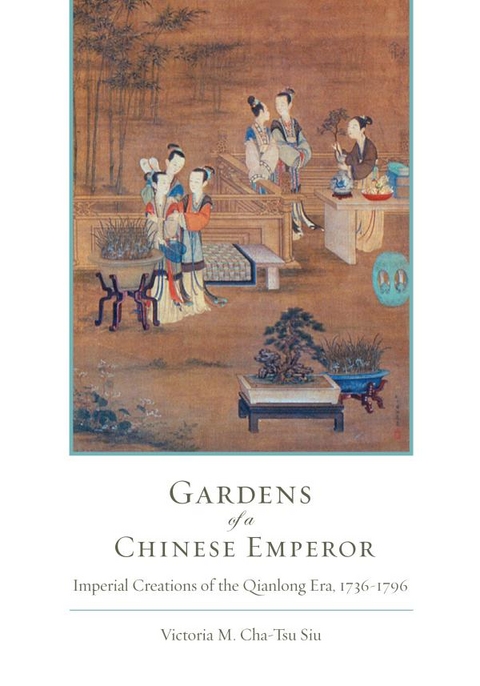 Gardens of a Chinese Emperor -  Victoria M. Siu