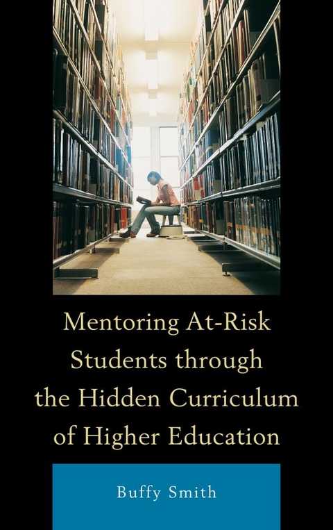 Mentoring At-Risk Students through the Hidden Curriculum of Higher Education -  Buffy Smith