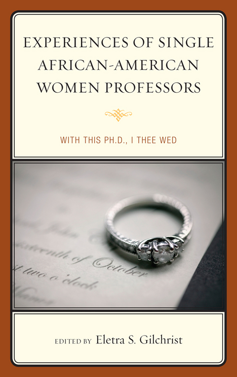 Experiences of Single African-American Women Professors -  Eletra S. Gilchrist