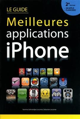 Guide des meilleures applications iPhone - Yasmina Salmandjee-Lecomte, Sébastien Lecomte