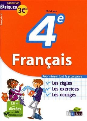 Français 4e : les bases, les exercices, les corrigés - Jeanine Borrel