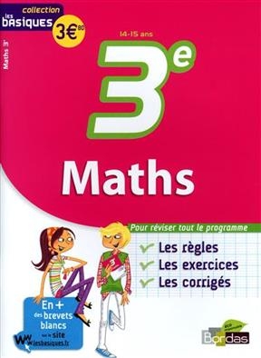 Maths 3e, 14-15 ans : les bases, les exercices, les corrigés : l'indispensable pour s'entraîner efficacement - Jean-Luc Romet