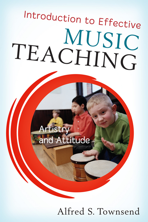 Introduction to Effective Music Teaching -  Alfred S. Townsend