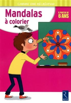Mandalas à colorier : à partir de 6 ans - Armelle Géninet