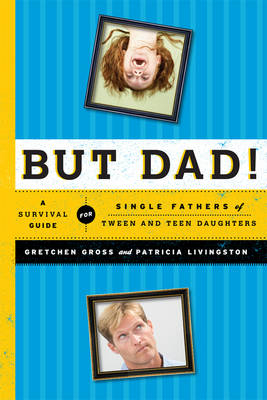 But Dad! -  Margaret E. Gross,  Patricia Livingston