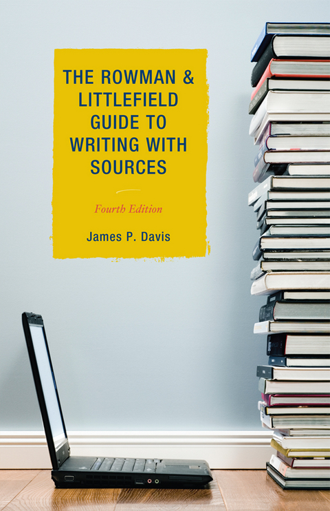 Rowman & Littlefield Guide to Writing with Sources -  James P. Davis