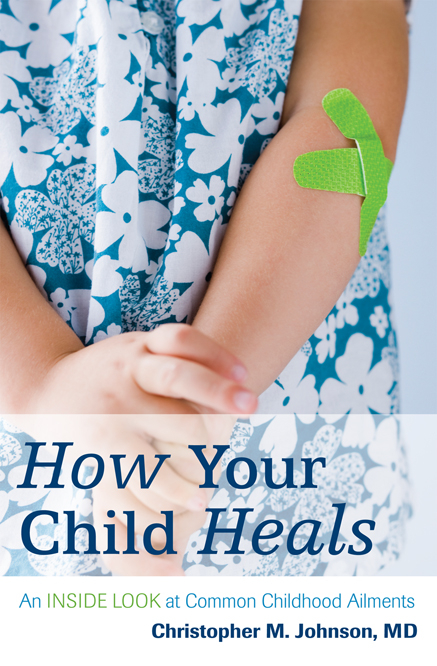 How Your Child Heals -  Christopher M. Johnson
