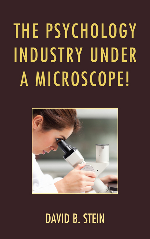 Psychology Industry Under a Microscope! -  David B. Stein