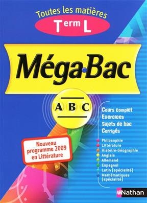 Mégabac Term L : toutes les matières : cours complet, exercices, sujets de bac, corrigés