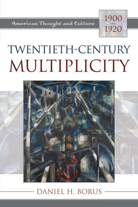 Twentieth-Century Multiplicity -  Daniel H. Borus