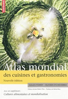 Atlas mondial des cuisines et gastronomies. Cultures alimentaires et mondialisation : supplément - Gilles Fumey, Olivier Etcheverria