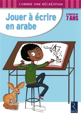Jouer à écrire en arabe : à partir de 7 ans - Pascale Brière, Christian Lamblin