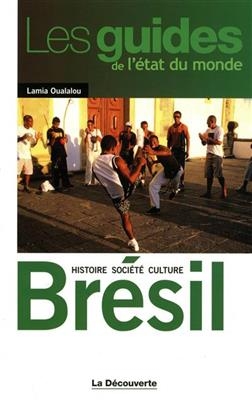 Brésil : histoire, société, culture - Lamia Oualalou