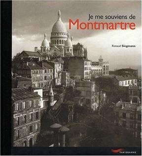 Je me souviens de Montmartre - Renaud Siegmann