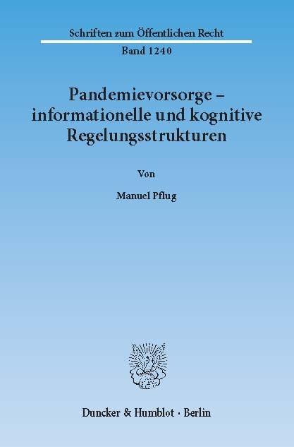 Pandemievorsorge - informationelle und kognitive Regelungsstrukturen. -  Manuel Pflug