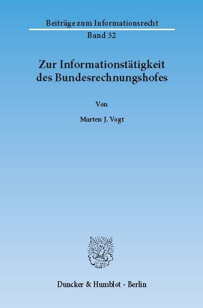 Zur Informationstätigkeit des Bundesrechnungshofes. -  Marten J. Vogt
