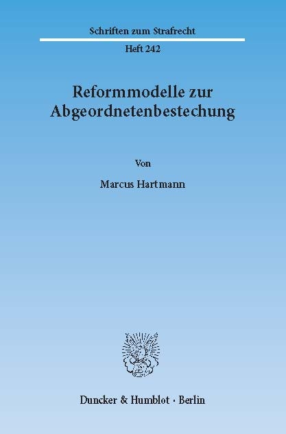 Reformmodelle zur Abgeordnetenbestechung. -  Marcus Hartmann