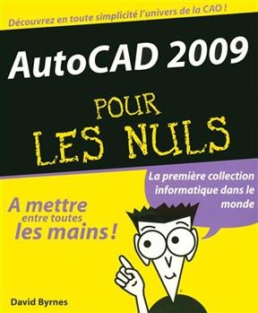 AutoCAD 2009 pour les nuls - David Byrnes