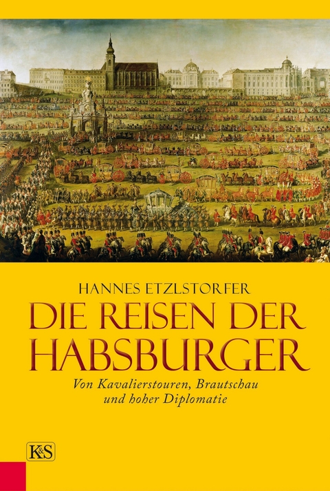 Die Reisen der Habsburger -  Hannes Etzlstorfer