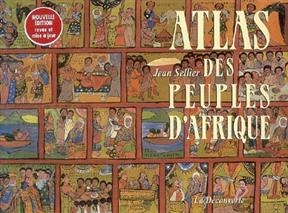 Atlas des peuples d'Afrique - Jean Sellier