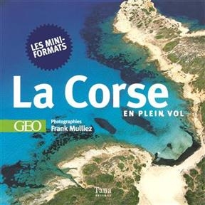 La Corse en plein vol - Frank Mulliez, Philippe Franchini