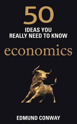 50 Economics Ideas You Really Need to Know -  Edmund Conway