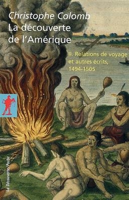 La découverte de l'Amérique. Vol. 2. Relations de voyage et autres écrits, 1494-1505 - Christophe Colomb