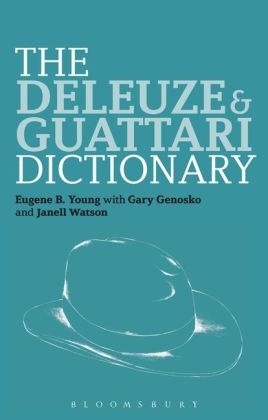 The Deleuze and Guattari Dictionary -  Eugene B. Young