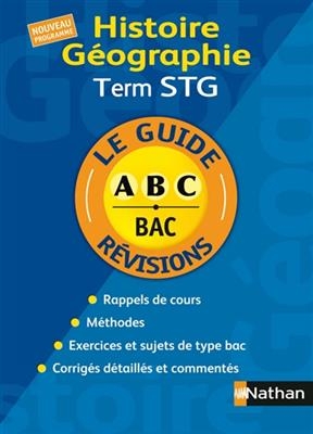 Histoire-géographie terminale STG : cours et exercices - Gérard Clément