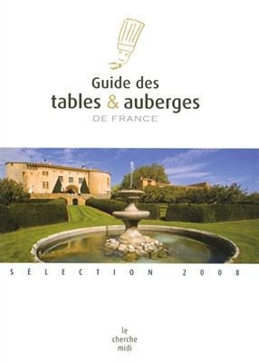 Guide des tables et auberges de France : sélection 2008