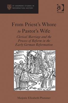 From Priest's Whore to Pastor's Wife -  Dr Marjorie Elizabeth Plummer