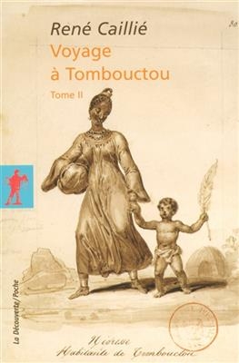 Voyage à Tombouctou. Vol. 2 - René Caillié