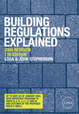 Building Regulations Explained -  John Stephenson,  London District Surveyors Association