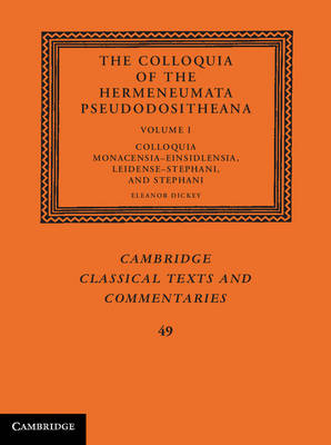 Colloquia of the Hermeneumata Pseudodositheana: Volume 1, Colloquia Monacensia-Einsidlensia, Leidense-Stephani, and Stephani - 