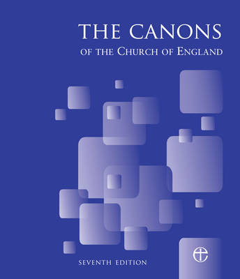 Canons of the Church of England 7th edition -  Church of England