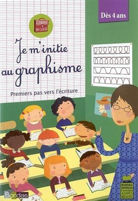 Je m'initie au graphisme : premiers pas vers l'écriture - Ginette Grandcoin-Joly, Josette Spitz, C. Warot