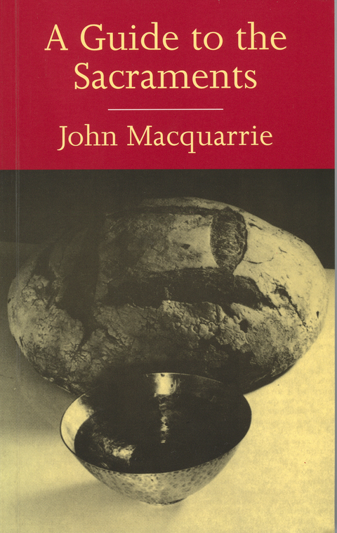 Guide to the Sacraments -  John Macquarrie