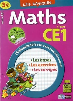 Maths CE1, 7-8 ans : les bases, les exercices, les corrigés - Martine Lhuaire, Françoise Lemau, M.-C. Olivier