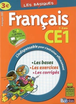 Français CE1, 7-8 ans : les bases, les exercices, les corrigés - Françoise Lemau, Marie-Christine Olivier