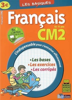 Français CM2, 10-11 ans : les bases, les exercices, les corrigés - Laurence Draut, Marie-Christine Olivier