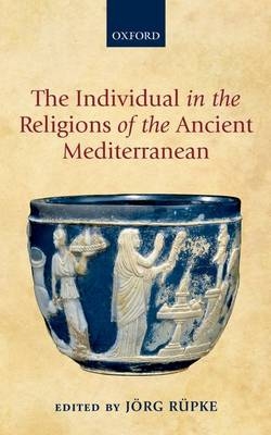 Individual in the Religions of the Ancient Mediterranean - 