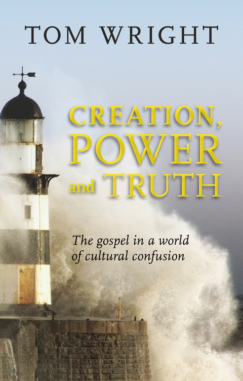 Creation, Power and Truth - Tom Wright