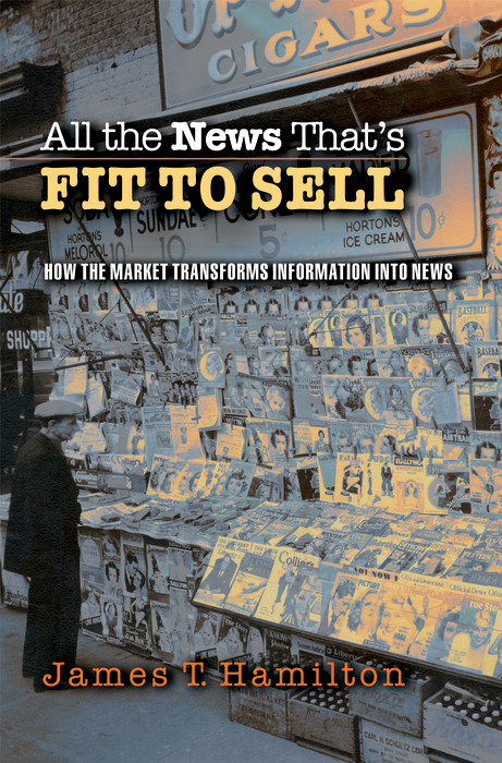 All the News That's Fit to Sell - James T. Hamilton