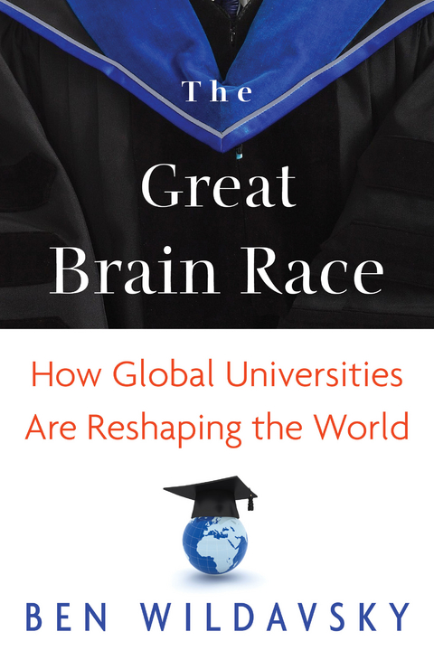 The Great Brain Race - Ben Wildavsky