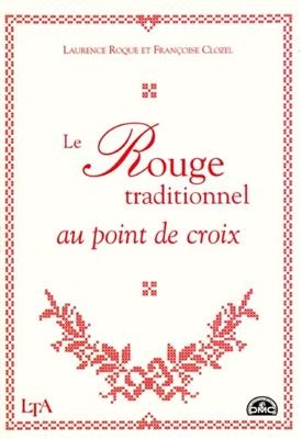 Le rouge traditionnel au point de croix - Françoise Clozel