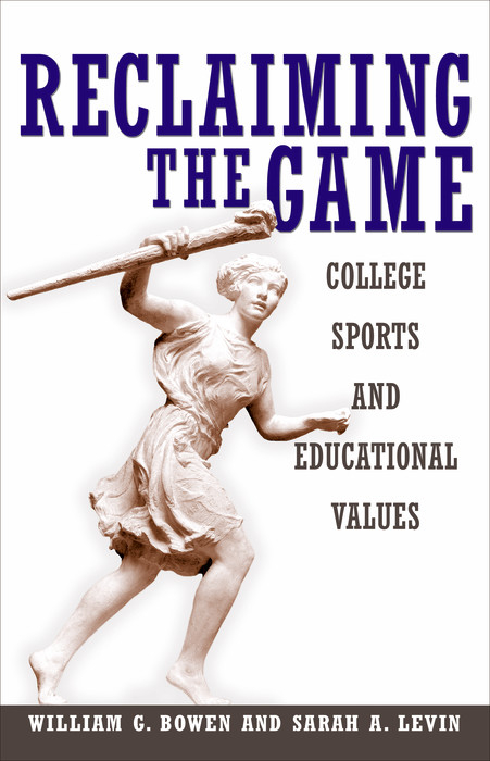 Reclaiming the Game -  William G. Bowen,  Sarah A. Levin